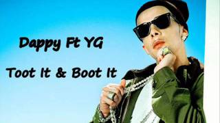 Dappy Ft YG - Toot It &amp; Boot It