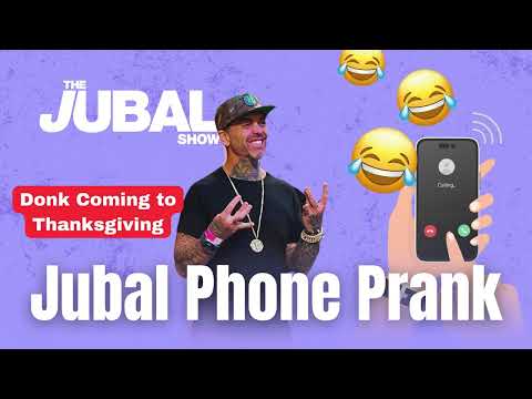 Jubal Phone Pranks: Donk Coming to Thanksgiving