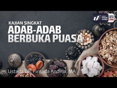 Adab-Adab Berbuka Puasa – Ustadz Dr. Firanda Andirja, M.A. Adab-Adab Berbuka Puasa – Ustadz Dr. Firanda Andirja, M.A.