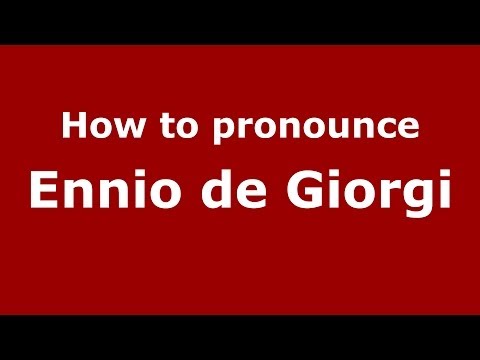 How to pronounce Ennio de Giorgi (Italian/Italy) - PronounceNames.com