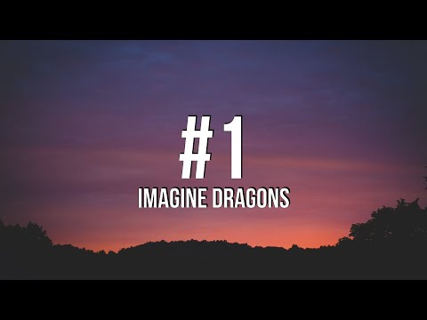 Imagine Dragons - #1 (Lyrics)