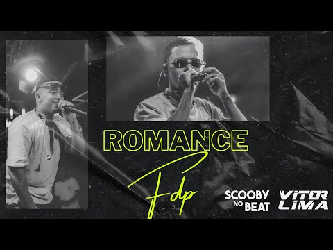 ROMANCE FDP - SCOOBY NO BEAT, DJ VITOR LIMA E MC JHEY