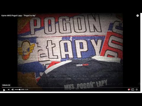 Hymn MKS Pogoń Łapy - "Pogoń to My"