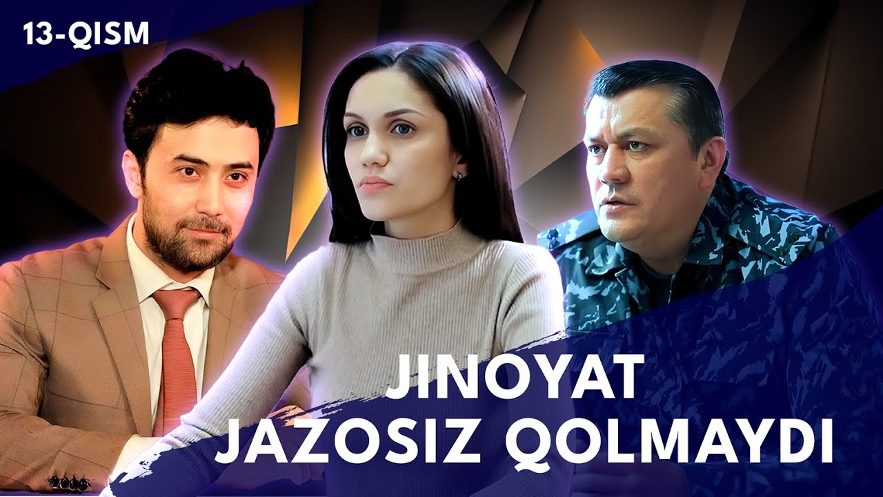 Jinoyat jazosiz qolmaydi 13-qism I Milliy serial II Жиноят жазосиз қолмайди 13 қисм I Миллий сериал