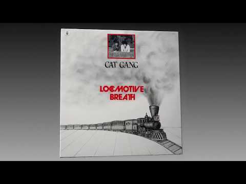 Cat Gang - Locomotive Breath (Special Cat Version)