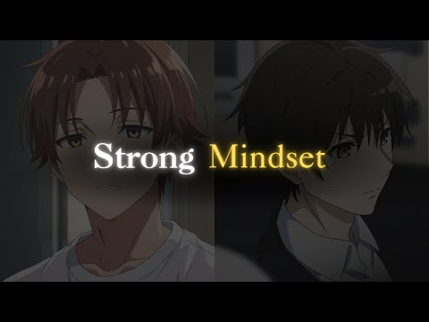 The Strongest Mindset Wins Every Battle, Like Kiyotaka Ayanokoji | Motivation Speech
