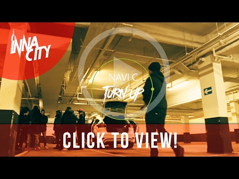 Navi C - TURN UP!! [ Music Video ] InnaCityUK