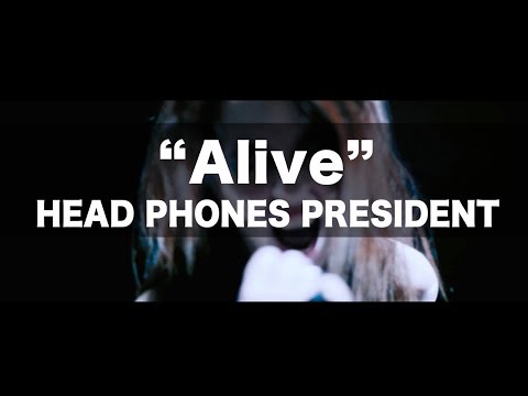 Head Phones President - Alive [Official Music Video]