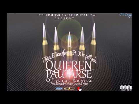 Filitou El Tranzformer Ft. DChapaBlack - Quieren Pautarse (Oficial Remix)