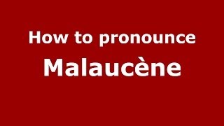 How to pronounce Malaucène