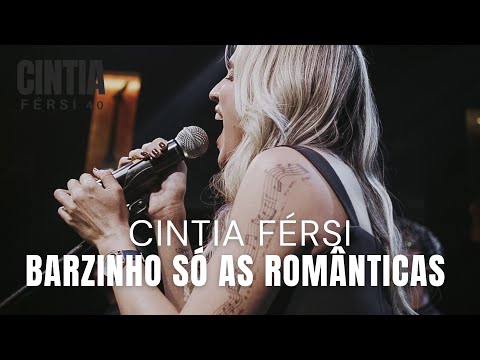 CINTIA FÉRSI (BARZINHO SÓ AS ROMANTICAS)