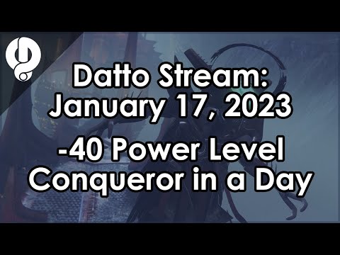 Datto Stream: -40 Power Level Conqueror in a Day - January 17, 2023