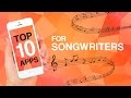 Top 10 Apps for Songwriters Top 10 Apps for Songwriters