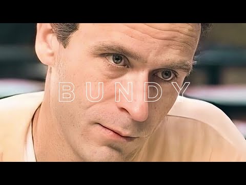 Ted Bundy - Edit