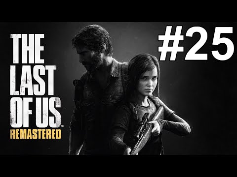 The Last of Us Remastered Gameplay Walkthrough Part 25 No Commentary