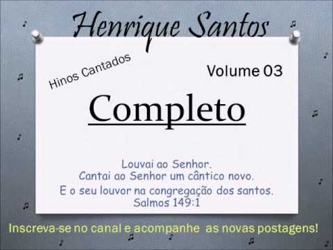 Hinos CANTADOS - Henrique Santos - Volume 03 - Oficial