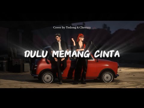 Dulu Memang Cinta - Putri Tanjung ft. Mario G Klau (Cover by Tedong & @Saycheesz)
