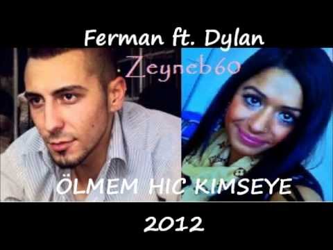 Ferman ft. Dylan - ÖLMEM HIC KIMSEYE  [ 2012 YENi ]