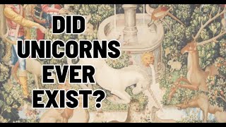 UNICORNS: Did they ACTUALLY EXIST?