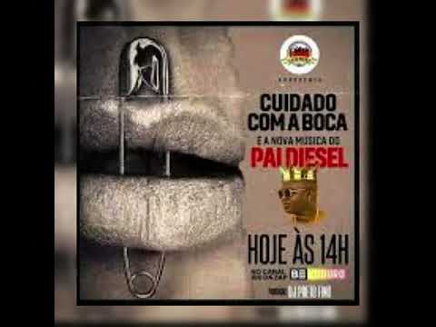 Pai Diesel - Cuidado Com A Boca (música)