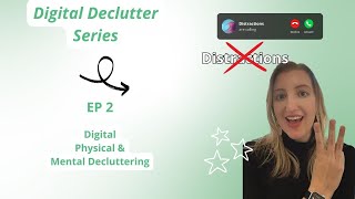 Overcoming Distraction: Digital/Physical/Mental: Digital Declutter System Series Ep 2