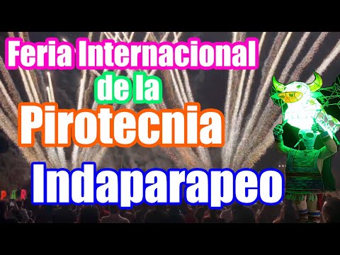 INDAPARAPEO 2024 "FERIA INTERNACIONAL DE LA PIROTECNIA"