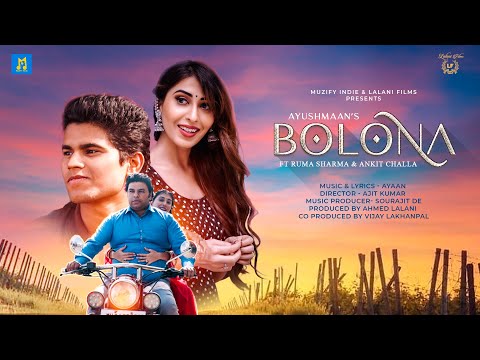 BOLONA / Ayushmaan/ Ruma Sharma & Ankit Challa / Ayaan
