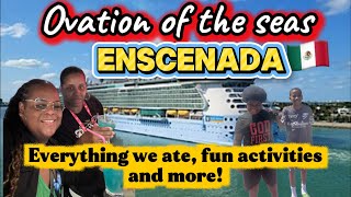 Ovation of the seas | Day 2 | Ensenada | Everything we ate, activities and more 🇲🇽 