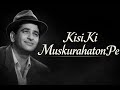 Kisi Ki Muskurahaton Pe Mukesh Raj Kapoor Evergreen Classic