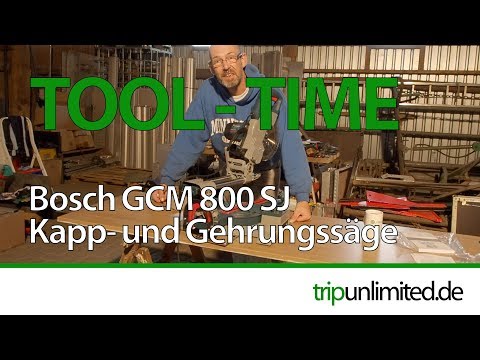 Tool-Time: Bosch GCM 800 SJ Kapp- und Gehrungssäge