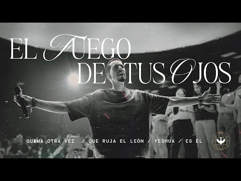 Somos Uno Worship - El Fuego de Tus Ojos / Quema Otra Vez / Que Ruja el León / Yeshua / Es Él