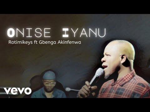 Rotimikeys - Onise Iyanu ft. Gbenga Akinfenwa