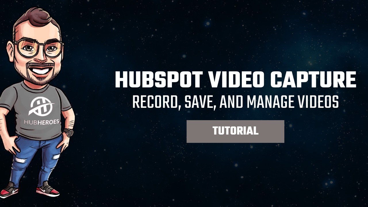 How to Record and Manage Videos Directly in HubSpot