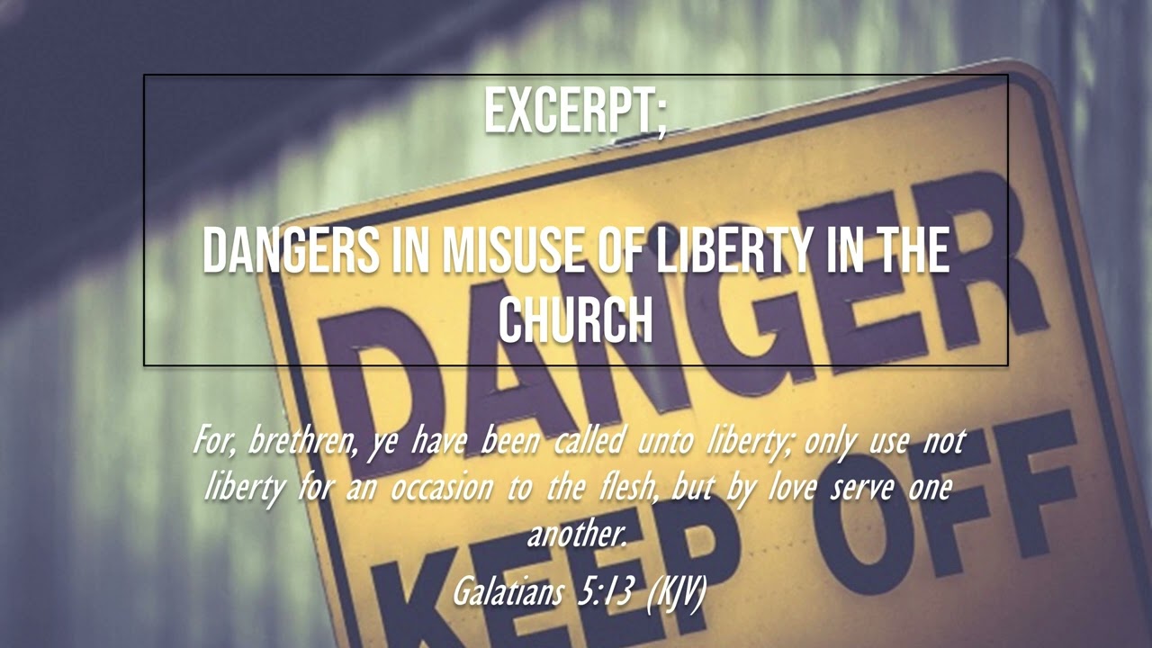 Dangers in Misuse of Liberty in The Church