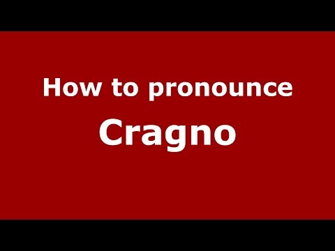 How to pronounce Cragno