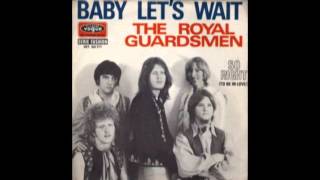 Music video thumbnail preview for BABY LET'S WAIT--THE ROYAL GUARDSMEN (NEW ENHANCED RECORDING) 720P by The Royal Guardsmen