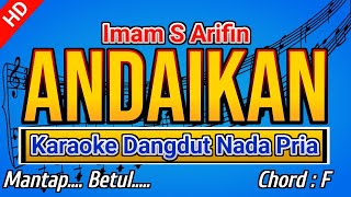 Download lagu ANDAIKAN (Imam S Arifin) Karaoke Dangdut Nada Pria mp3 Download lagu ANDAIKAN (Imam S Arifin) Karaoke Dangdut Nada Pria mp3