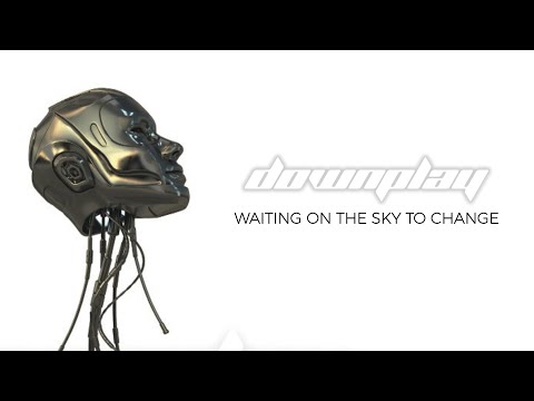Downplay - "Waiting On The Sky To Change" [audio]