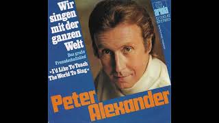 Peter Alexander - Wir singen mit der ganzen Welt