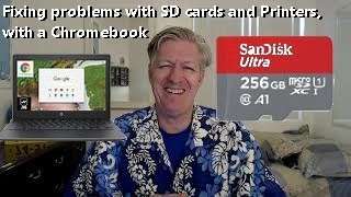 Fixing problems with SD cards, Printers with a Chromebook Powerwash, Files App
