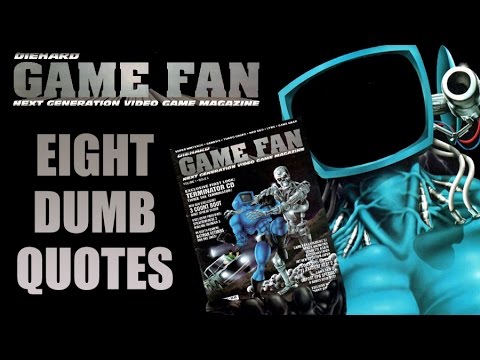 Die Hard Game Fan's 8 Dumbest Quotes!