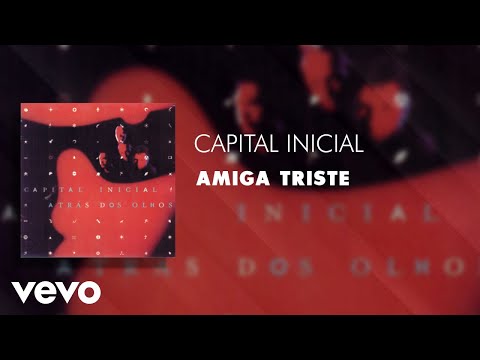 Amiga Triste - Capital Inicial