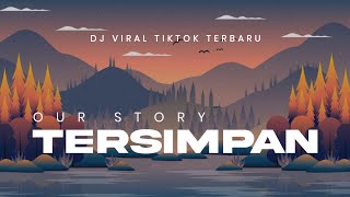 Download lagu DJ TERSIMPAN OUR STORY ANGKLUNG SLOW BASS mp3