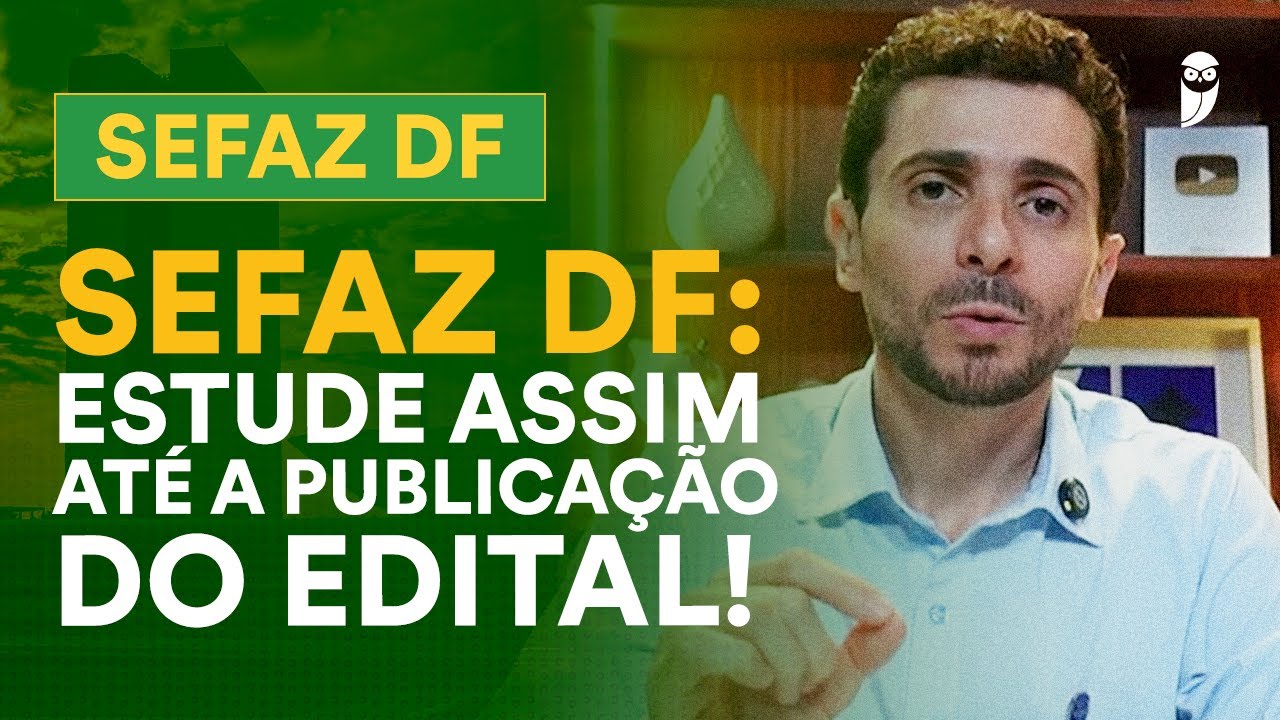 SEFAZ DF: Conheça a melhor estratégia de estudos até a publicação do edital