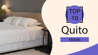 Top 10 Best Hotels in Quito | Quito Best Hotels | Quito Hotels | Ecuador