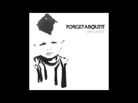 Forgetaboutit - Since The Day I Was Born