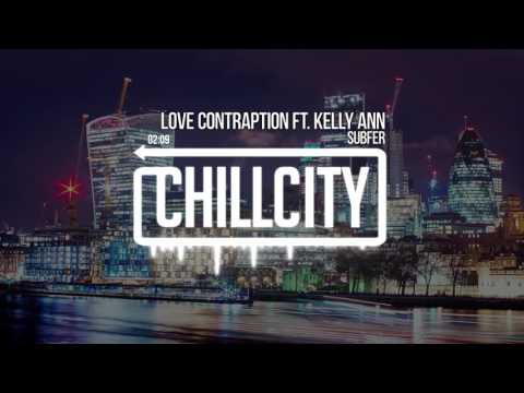 Subfer - Love Contraption Ft. Kelly Ann