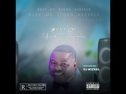 BEST OF YINKA AYEFELE MIX | 2 Hours of Chill Songs | Afrobeats / Highlife MUSIC PLAYLIST | AYEFELE