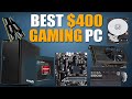 The Best $400 Gaming PC Build Great Budget ...