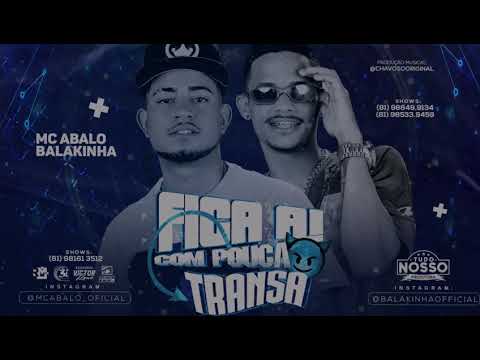 MC ABALO E BALAKINHA - FICA AI COM POUCA TRANSA (ÁUDIO OFICIAL)